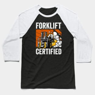 Forklift Certified Funny Forklift Driver Baseball T-Shirt